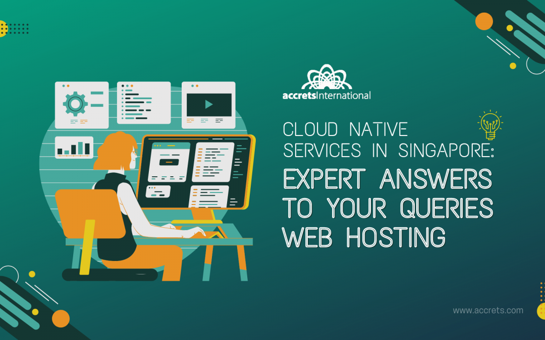 Cloud Native Services in Singapore: Expert Answers to Your Queries 