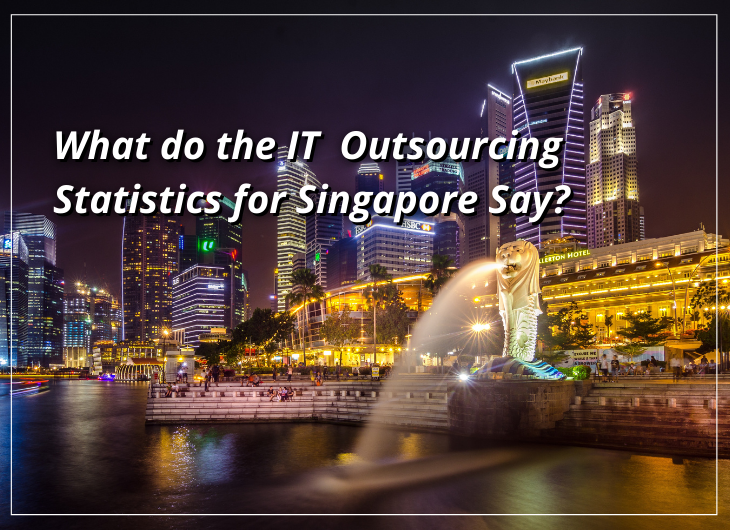 IT Outsourcing Industry in Singapore – Statistics & Facts